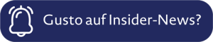 Ein Button mit dem Text "Gusto auf Insider-News?"